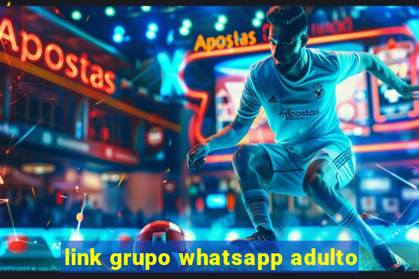 link grupo whatsapp adulto